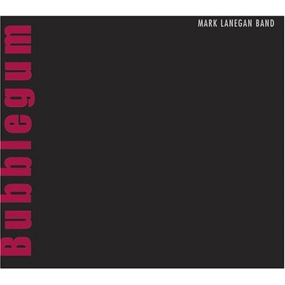 Lanegan Mark - Bubblegum CD