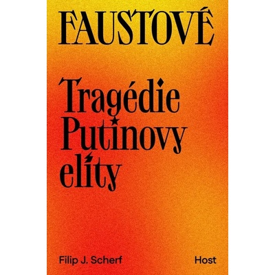 Faustové - Tragédie Putinovy elity