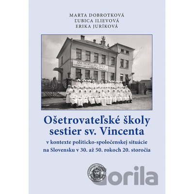 Ošetrovateľské školy sestier sv. Vincenta - Marta Dobrotková, Erika Juríková, Ľubica Ilievová