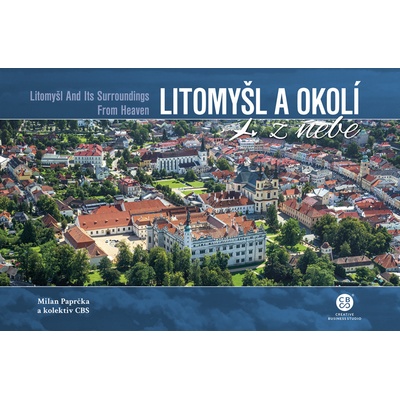 Litomyšl a okolí z nebe - Milan Paprčka