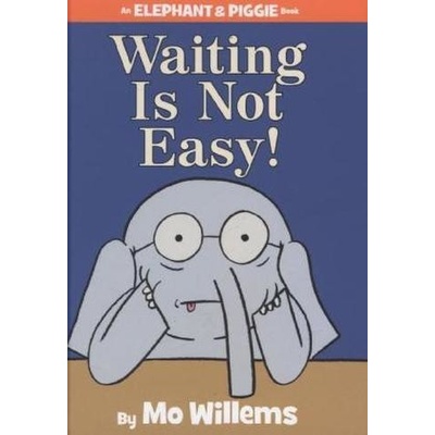 Waiting Is Not Easy! - Willems, Mo