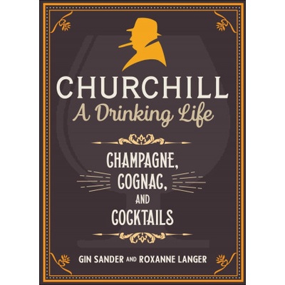 Churchill: A Drinking Life