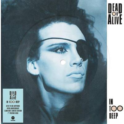 Dead or Alive - In Too Deep (Limited Edition) (40th Anniversary) (7") (5014797912649)