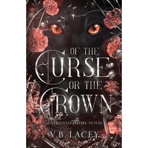 Of the Curse or the Crown | V. B. Lacey (ISBN: 9798987721186)