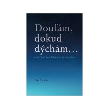 Doufám, dokud dýchám