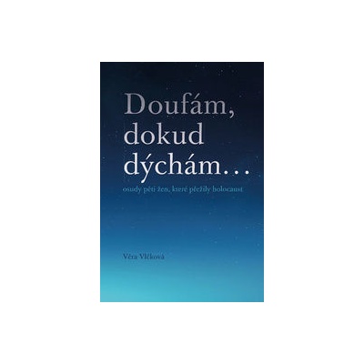Doufám, dokud dýchám