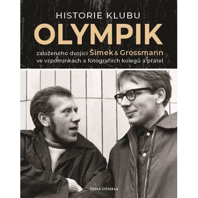 Historie klubu Olympik založeného dvojící Šimek a Grossmann ve vzpomínkách a fotografiích kolegů a přátel - Lubomír Červený
