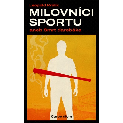 Milovníci sportu aneb smrt darebáka - Leopold Králík
