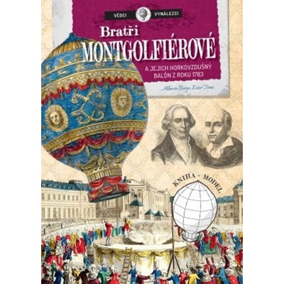 Bratři Mongolfiérové a jejich horkovzdušný balón
