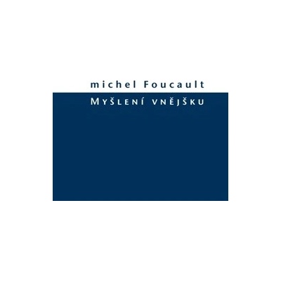 Myšlení vnějšku - Michel Foucault