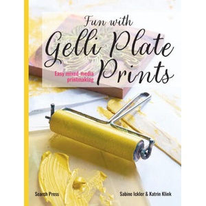 Having Fun with Gelli Plate Prints | Ickler, Sabine, Klink, Katrin (ISBN: 9781800923218)