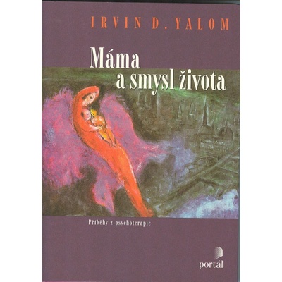 Máma a smysl života - Irvin D. Yalom