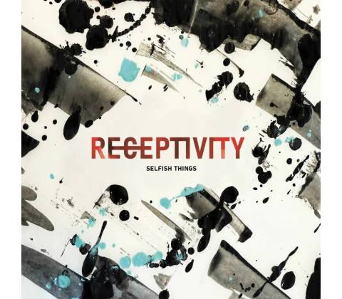 SELFISH THINGS - RECEPTIVITY CD