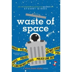 Waste of Space | Stuart Gibbs (ISBN: 9781481477802)