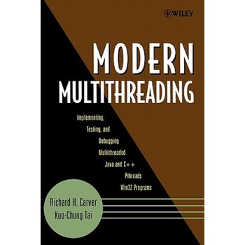Modern Multithreading - Implementing, Testing and Debugging Multithreaded Java and C++/Pthreads/Win3 2 Programs