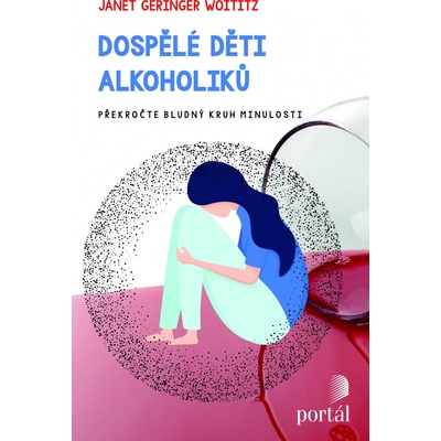 Dospělé děti alkoholiků - Překročte bludný kruh minulosti