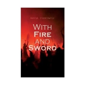 With Fire and Sword | Henryk Sienkiewicz (ISBN: 9788027308415)