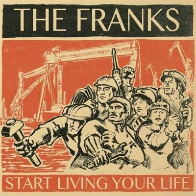 The Franks - Start Living Your Life LP