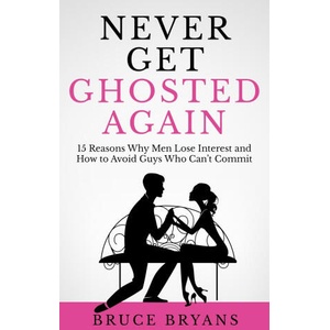 Never Get Ghosted Again (ISBN: 9798638976590)
