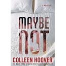 Maybe Not - Colleen Hoover