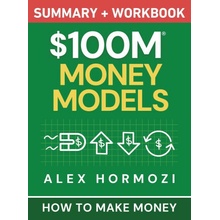 $100M Money Models Summary and Workbook