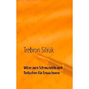 Witze zum Schmunzeln und Totlachen (ISBN: 9783750426184)