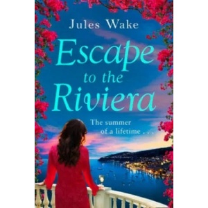 Escape to the Riviera | Jules Wake (2016)