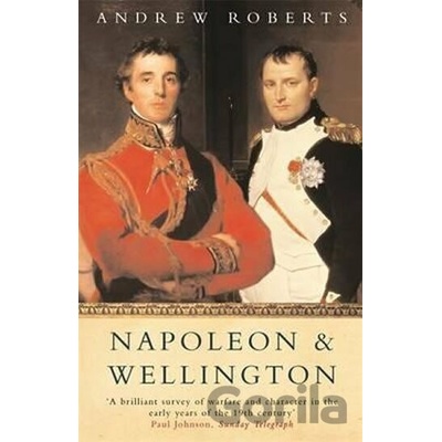 Napoleon and Wellington Roberts Andrew