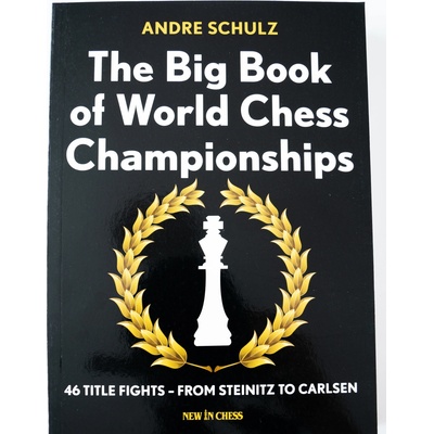New in Chess The Big Book of World Chess Championships - From Steinitz to Carlsen