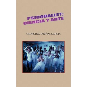 Psicoballet; Ciencia y Arte | Georgina Fari Garcia (ISBN: 9781617645433)