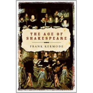 Age of Shakespeare | Frank Kermode (ISBN: 9780753819951)