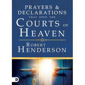 Prayers and Declarations That Open the Courts of Heaven | Robert Henderson (ISBN: 9780768418699)