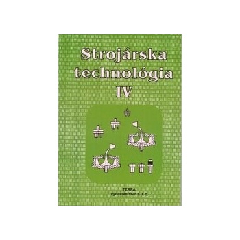 Strojárska technológia IV.