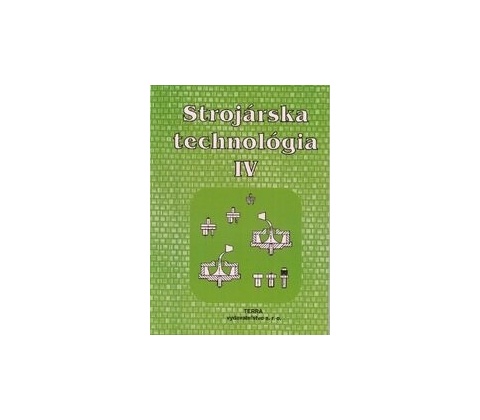 Strojárska technológia IV.