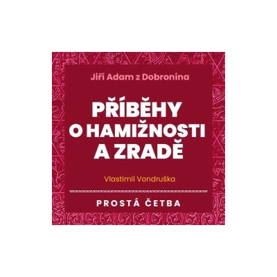 Příběhy o hamižnosti a zradě