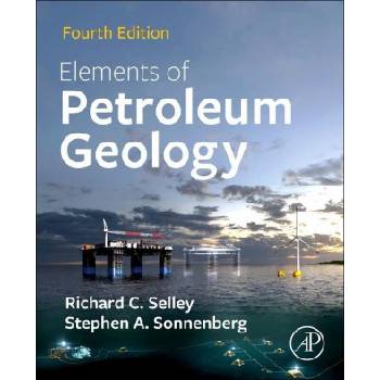Elements of Petroleum Geology | Richard Selley, Stephen Sonnenberg