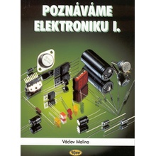 Poznáváme elektroniku I. - 4. vydání - Václav Malina