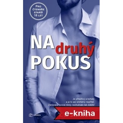 Na druhý pokus: Je přitažlivý a bohatý a je to její smrtelný nepřítel. Zakázané ovoce nikdy nechutnalo ta dobře! - T.L. Swan – Hledejceny.cz