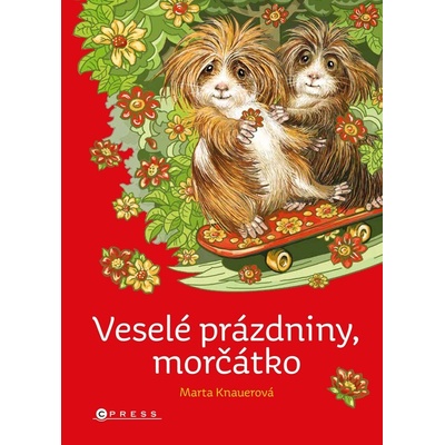 Veselé prázdniny, morčátko - Marta Knauerová