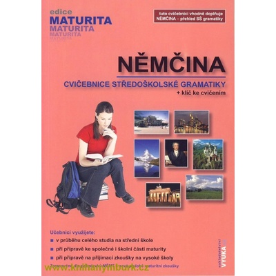 Maturita - Němčina - cvičebnice středoškolské gramatiky - Edice maturita