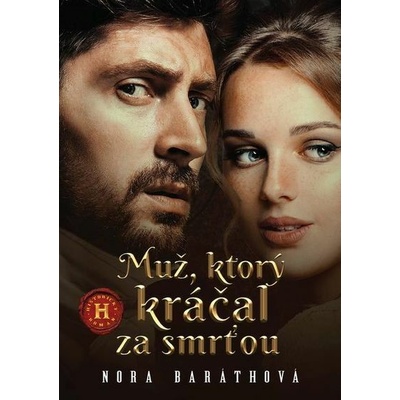 Muž, ktorý kráčal za smrťou - Nora Baráthová – Hledejceny.cz