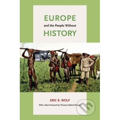Europe and the People without History Wolf Eric R.