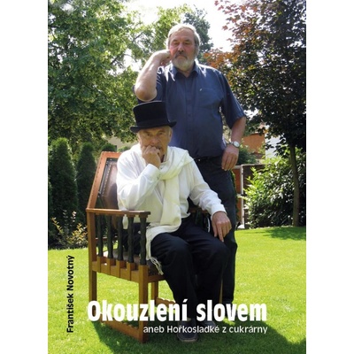 Okouzlení slovem aneb Hořkosladké z cukrárny - Novotný František