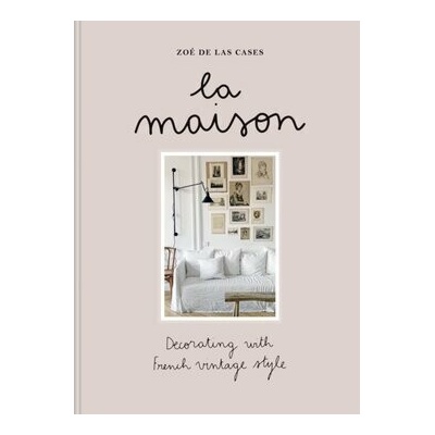 La Maison - Zoe de Las Cases