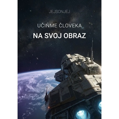 Učiňme človeka na svoj obraz - Jejsonjej