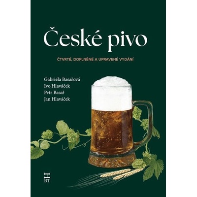 České pivo 4 vydání - Gabriela Basařová Petr Basař Ivo Hlaváček Jan Hlaváček – Hledejceny.cz