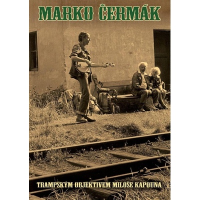 Trampským objektivem Miloše Kapouna - Marko Čermák