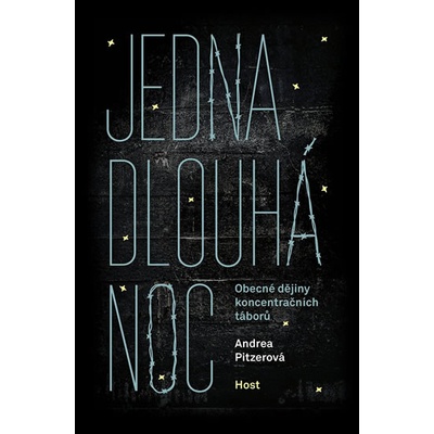 Jedna dlouhá noc - Obecné dějiny koncentračních táborů - Andrea Pitzerová