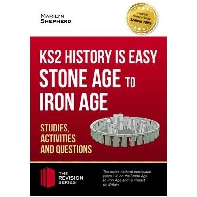 KS2 History is Easy: Stone Age to Iron Age (Studies, Activities & Questions) - How2Become