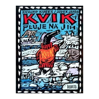 Kvik pluje na jih - Janda, Luděk,Kubeš, Richard – Hledejceny.cz